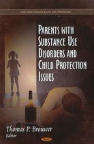 Parents with Substance Use Disorders & Child Protection Issues