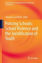Young People and Learning Processes in School and Everyday Life 2 - Policing Schools: School Violence and the Juridification of Youth