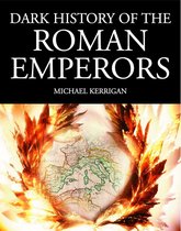 Dark Histories - Dark History of the Roman Emperors