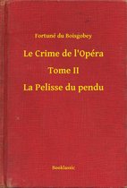 Le Crime de l'Opéra - Tome II - La Pelisse du pendu