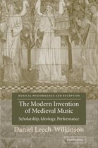 Musical Performance and Reception-The Modern Invention of Medieval Music
