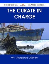 The Curate in Charge - The Original Classic Edition