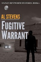 Stanley Bentworth mysteries 6 - Fugitive Warrant