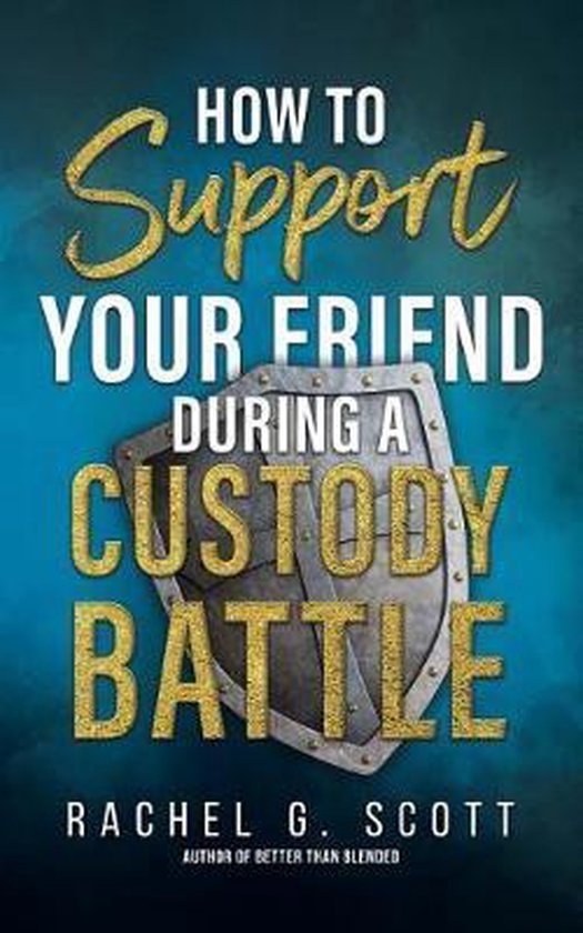How to Support your Friend During a Custody Battle - cover