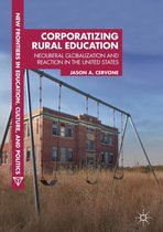 New Frontiers in Education, Culture, and Politics - Corporatizing Rural Education