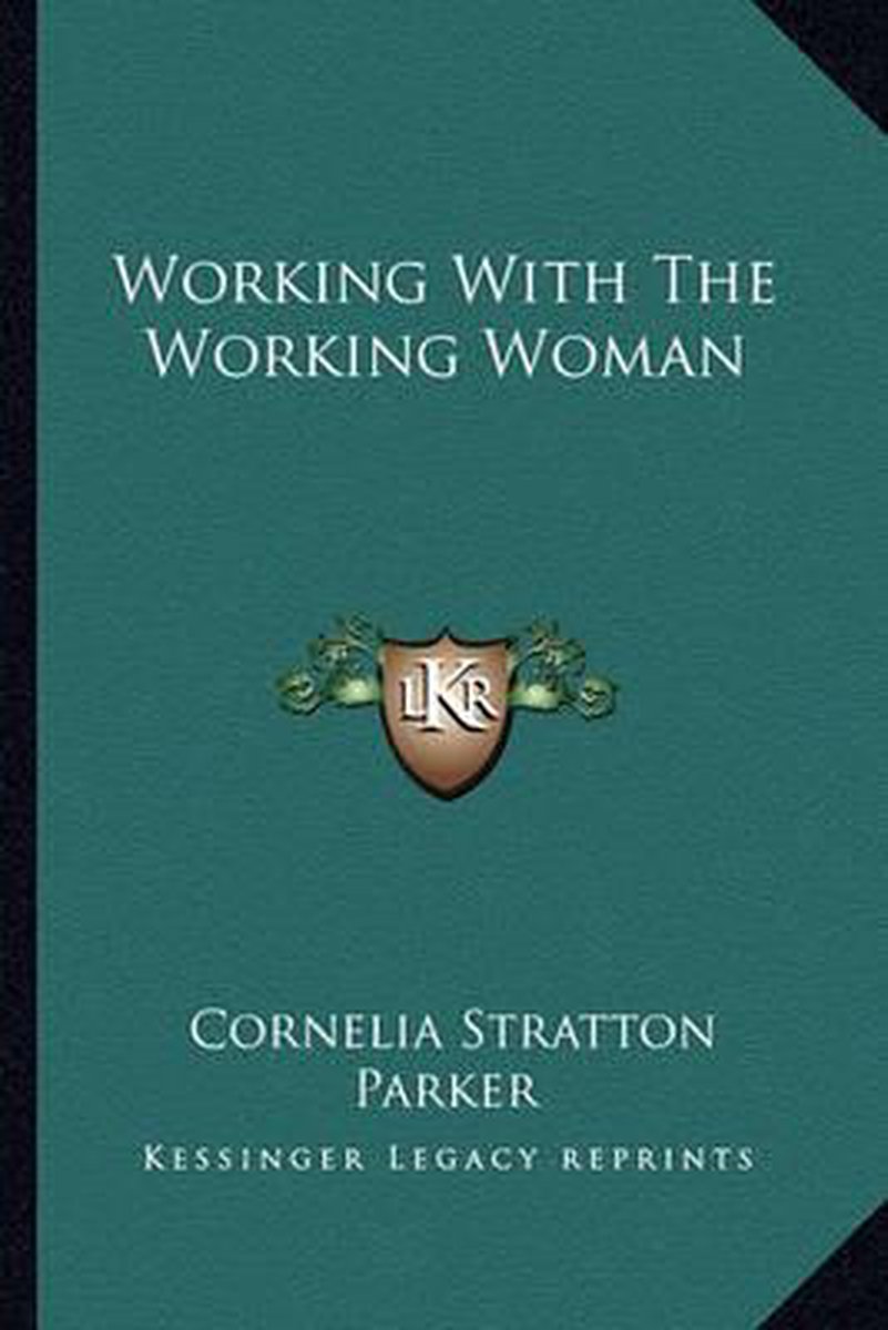 Working With The Working Woman van Cornelia Stratton Parker