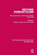 Routledge Library Editions: Romanticism - Beyond Romanticism