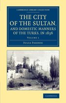 City Of The Sultan, And Domestic Manners Of The Turks, In 18