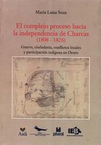 Travaux de l’IFÉA - El complejo proceso hacia la independencia de Charcas (1808-1826)