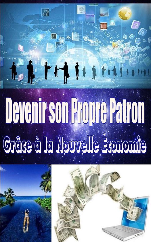 Devenir son Propre Patron grâce à la Nouvelle Économie - cover