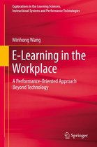 Explorations in the Learning Sciences, Instructional Systems and Performance Technologies - E-Learning in the Workplace