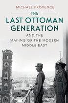 ISBN Last Ottoman Generation and the Making of the Modern Middle East, histoire, Anglais, Livre broché, 316 pages