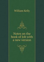 Notes on the book of Job with a new version