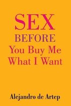 Sex Before You Buy Me What I Want