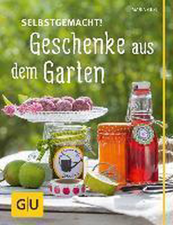 Gilg, M: Selbstgemacht! Geschenke aus dem Garten - cover