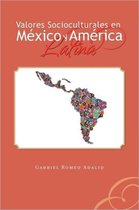 Valores Socioculturales En Mexico y America Latina