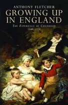 Growing Up in England: The Experience of Childhood 1600-1914
