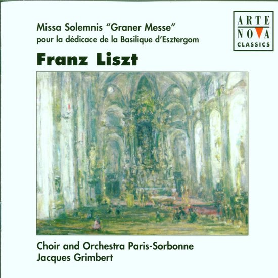 Liszt: Missa Solemnis "Graner Messe" / Grimbert, Paris-Sorbonne