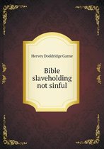 Bible slaveholding not sinful