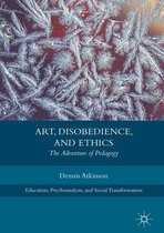 Education, Psychoanalysis, and Social Transformation - Art, Disobedience, and Ethics