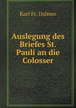 Auslegung des Briefes St. Pauli an die Colosser