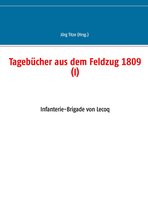 Beiträge zur sächsischen Militärgeschichte zwischen 1793 und 1815 50 - Tagebücher aus dem Feldzug 1809 (I)