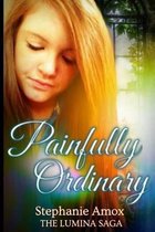 Painfully Ordinary