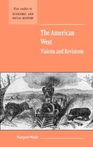 New Studies in Economic and Social HistorySeries Number 50-The American West. Visions and Revisions