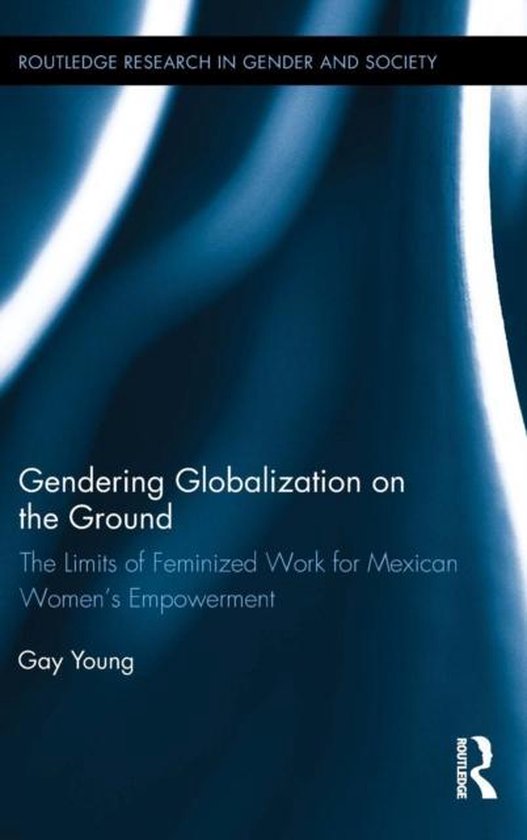 Routledge Research in Gender and Society- Gendering Globalization on ...