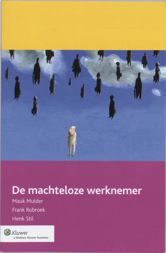 Cover van het boek 'De machteloze werknemer / druk 1' van F. Robroek en M. Mulder