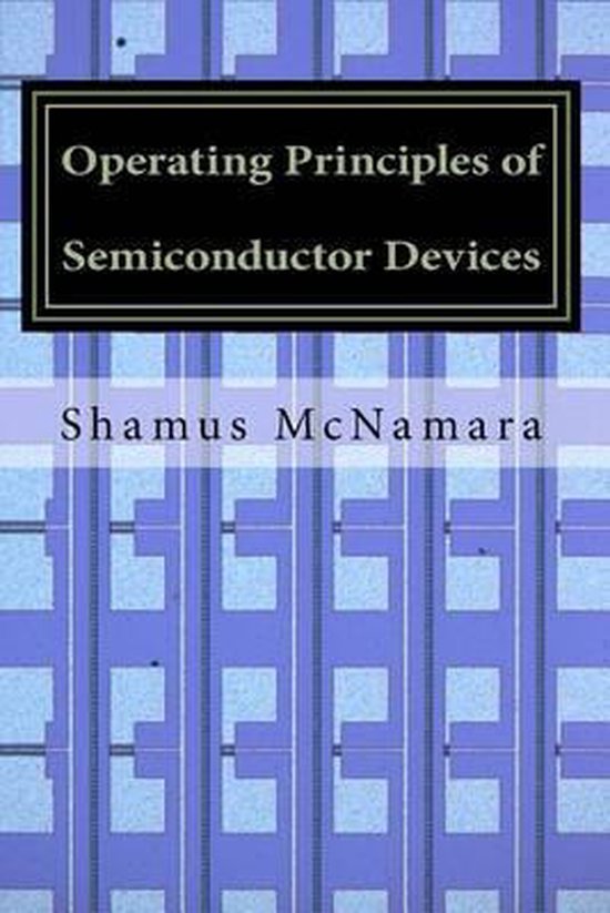 Operating Principles of Semiconductor Devices 9781530354061 Shamus
