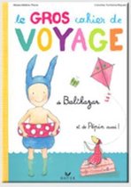 Le gros cahier de voyage de Balthazar...et de Pepin aussi!