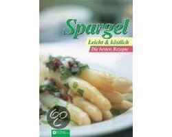 Spargel - Leicht & köstlich