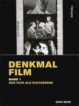 Denkmal Film: Band 1: Der Film ALS Kulturerbe; Band 2