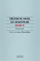 Théâtre du Soleil - Henry IV
