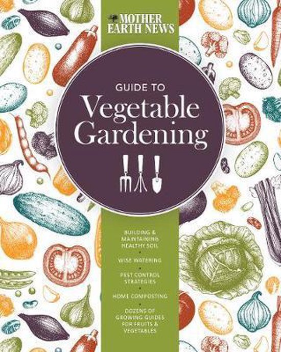 The Mother Earth News Guide to Vegetable Gardening - cover