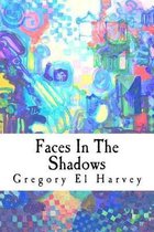 Faces In The Shadows