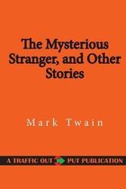The Mysterious Stranger, and Other Stories