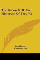 THE RECUYELL OF THE HISTORYES OF TROY V2