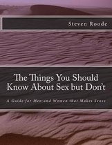 The Things You Should Know about Sex But Don't