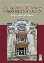 Vergnügte Blicke vom schönsten Lust-Altan