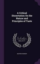 A Critical Dissertation on the Nature and Principles of Taste