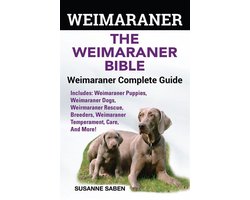 Weimaraner The Weimaraner Bible