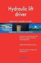 Hydraulic Lift Driver Red-Hot Career Guide; 2496 Real Interview Questions