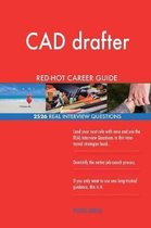 CAD Drafter Red-Hot Career Guide; 2526 Real Interview Questions