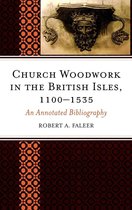 Church Woodwork in the British Isles, 1100-1535