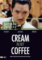 Dennis Potter - Cream In My Coffee
