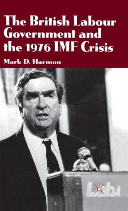 British Labour Government and the 1976 IMF Crisis 9780333678183 M