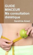GUIDE MINCEUR Ma Consultation Dietetique