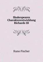 Shakespeares Charakterentwicklung Richards III
